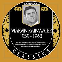 Marvin Rainwater - The Chronogical Classics 1959-1963